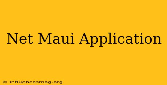 .net Maui Application