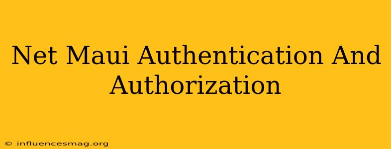 .net Maui Authentication And Authorization