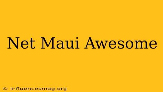 .net Maui Awesome