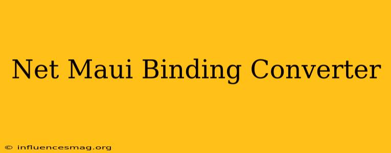 .net Maui Binding Converter