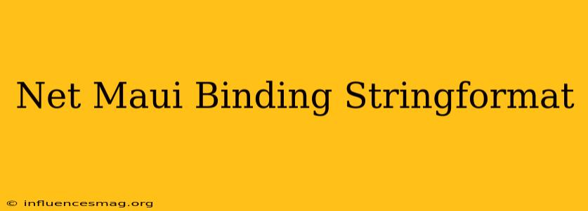 .net Maui Binding Stringformat