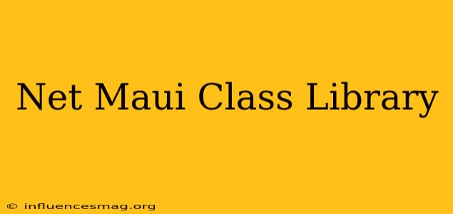 .net Maui Class Library