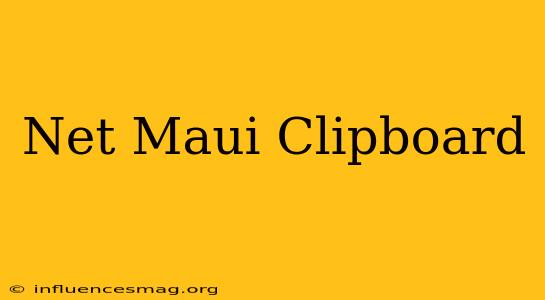 .net Maui Clipboard