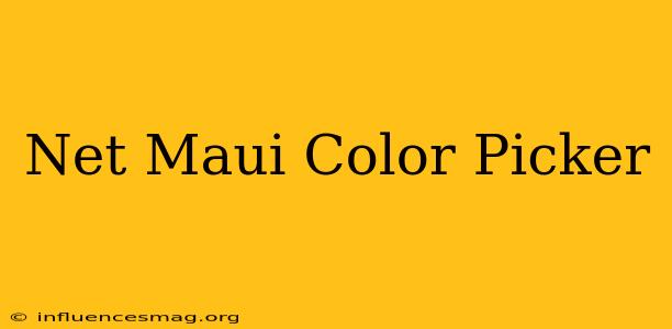 .net Maui Color Picker