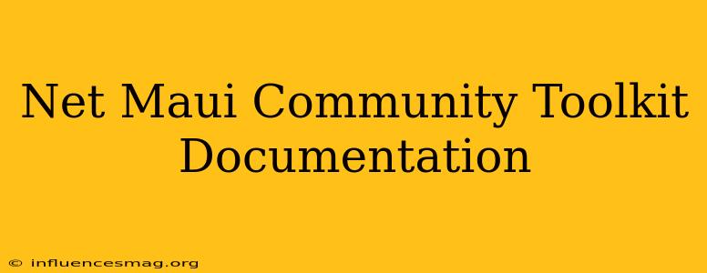 .net Maui Community Toolkit Documentation