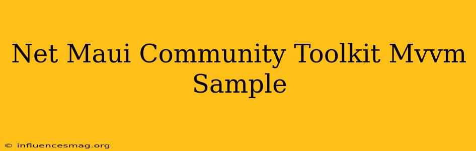 .net Maui Community Toolkit Mvvm Sample