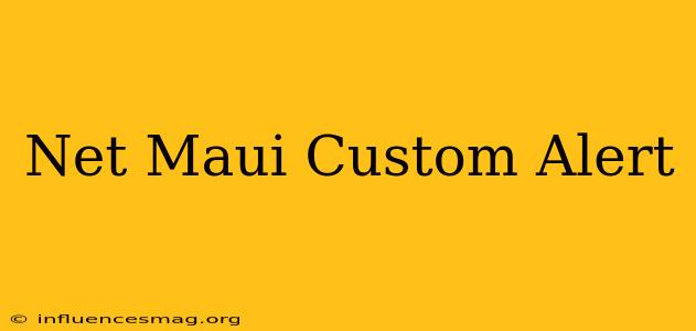 .net Maui Custom Alert