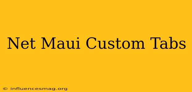 .net Maui Custom Tabs