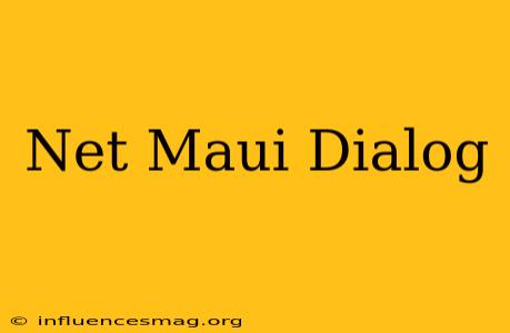 .net Maui Dialog