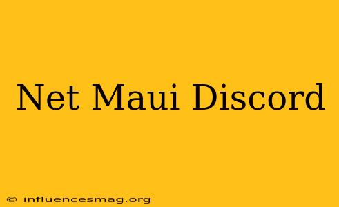 .net Maui Discord