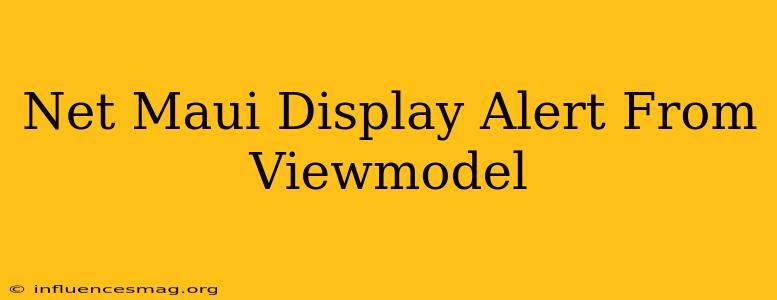 .net Maui Display Alert From Viewmodel