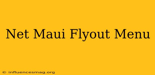 .net Maui Flyout Menu