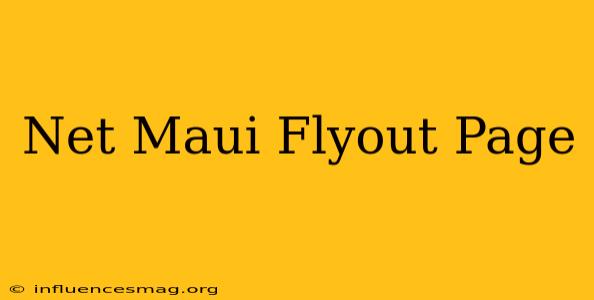 .net Maui Flyout Page
