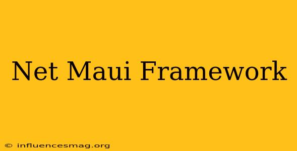 .net Maui Framework