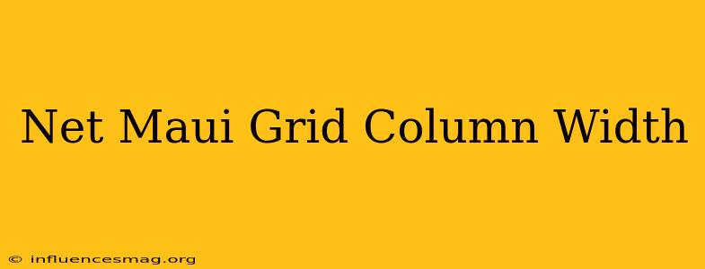 .net Maui Grid Column Width