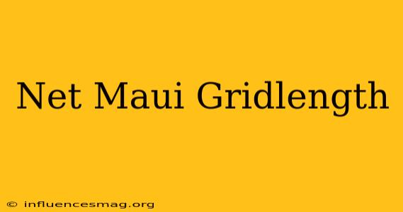 .net Maui Gridlength