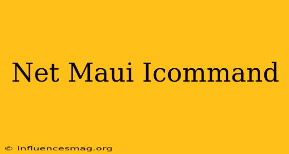 .net Maui Icommand