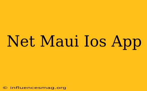 .net Maui Ios App