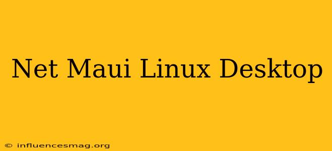 .net Maui Linux Desktop