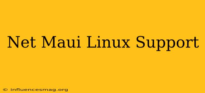 .net Maui Linux Support