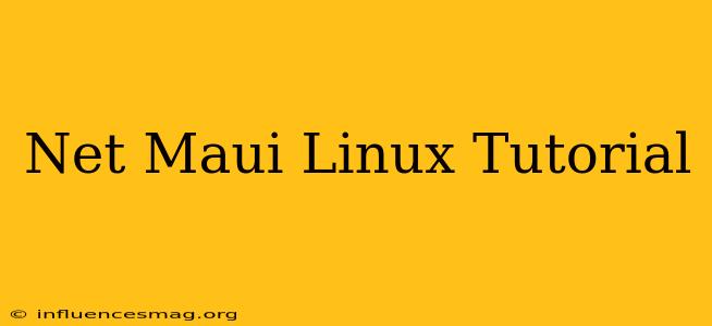 .net Maui Linux Tutorial