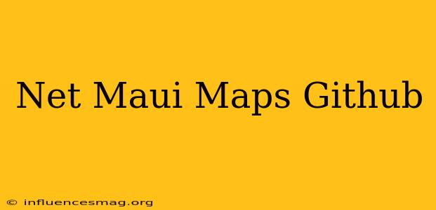 .net Maui Maps Github