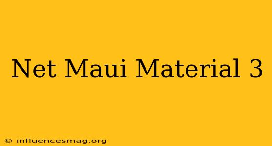 .net Maui Material 3