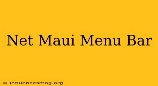 .net Maui Menu Bar