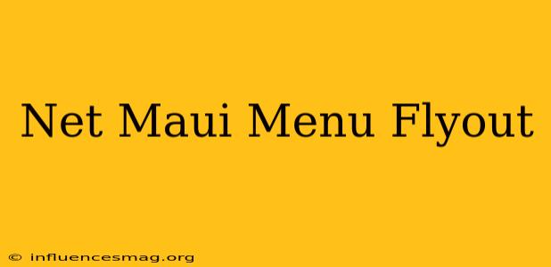 .net Maui Menu Flyout
