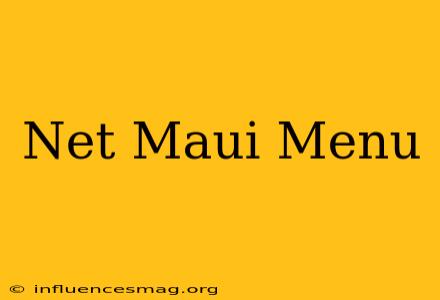 .net Maui Menu