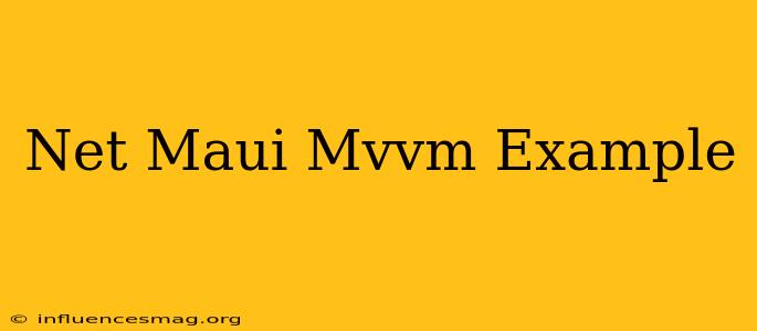 .net Maui Mvvm Example