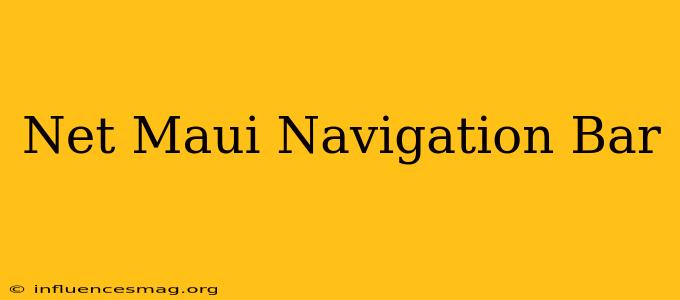.net Maui Navigation Bar
