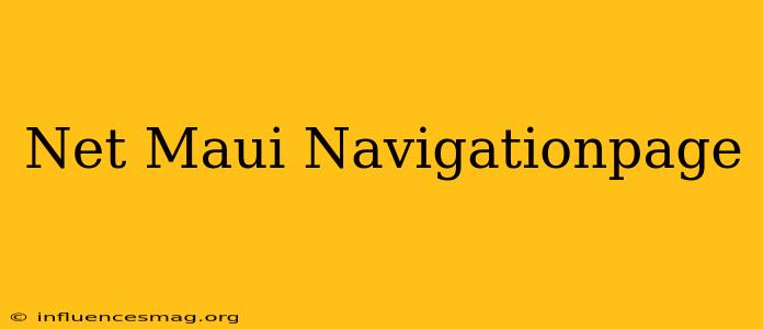 .net Maui Navigationpage