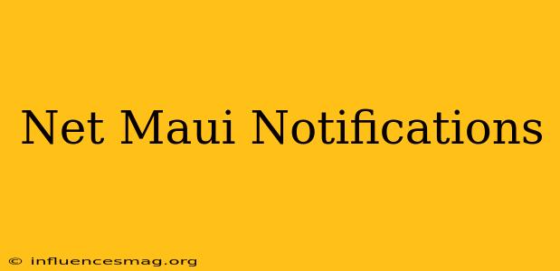 .net Maui Notifications