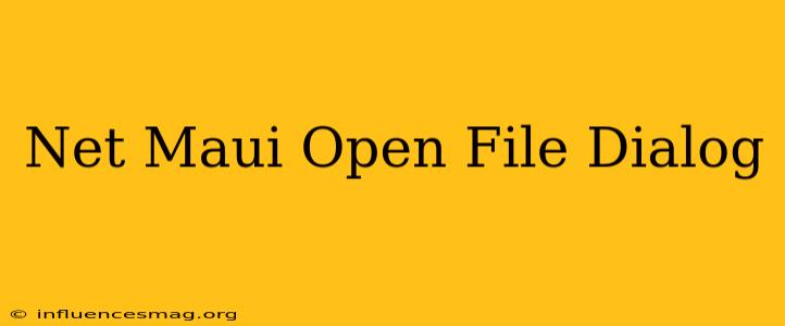 .net Maui Open File Dialog