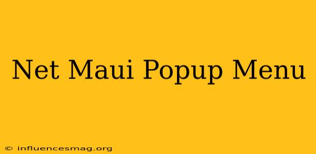 .net Maui Popup Menu