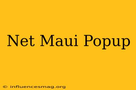 .net Maui Popup