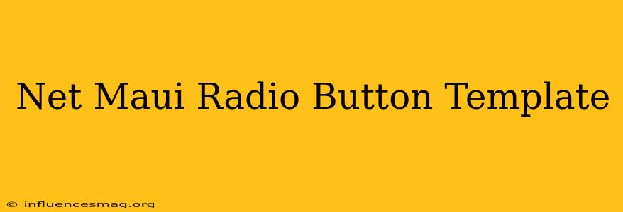 .net Maui Radio Button Template