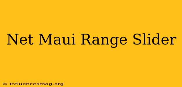 .net Maui Range Slider