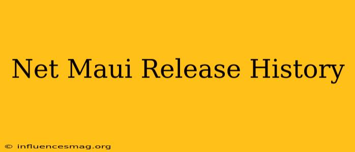 .net Maui Release History