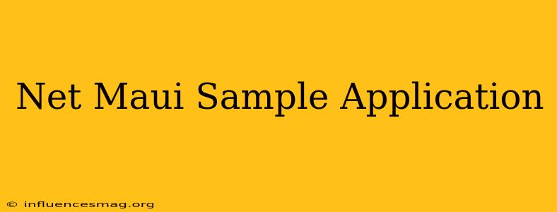 .net Maui Sample Application