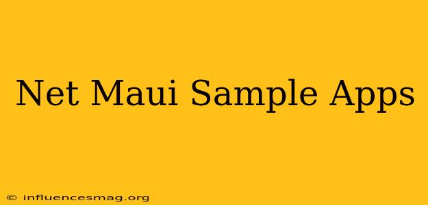.net Maui Sample Apps