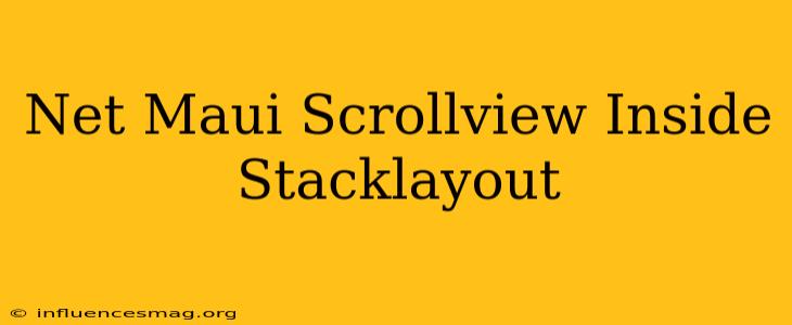.net Maui Scrollview Inside Stacklayout