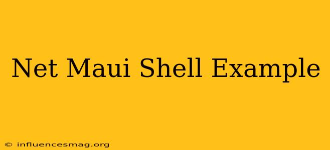 .net Maui Shell Example
