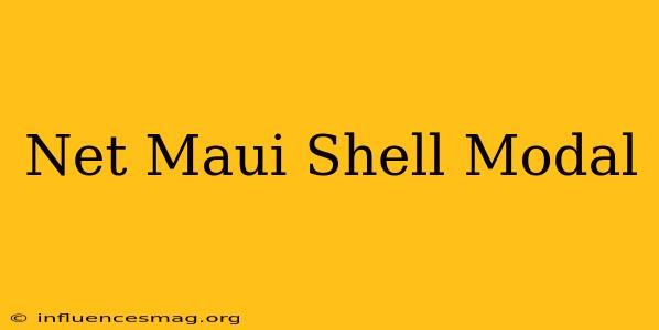 .net Maui Shell Modal