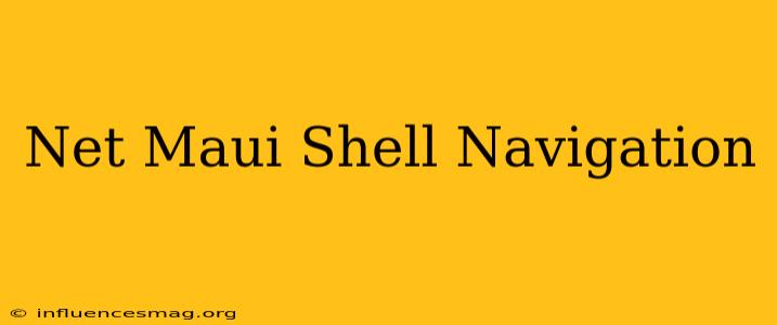 .net Maui Shell Navigation