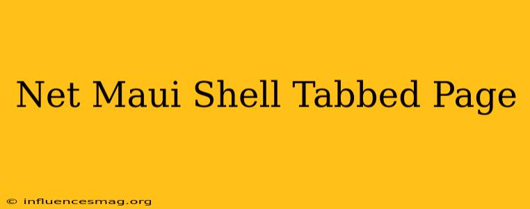 .net Maui Shell Tabbed Page