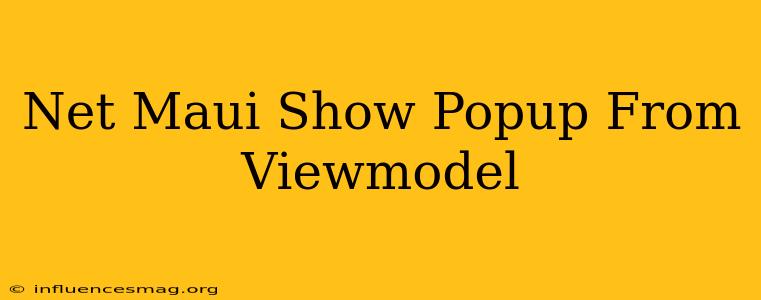 .net Maui Show Popup From Viewmodel