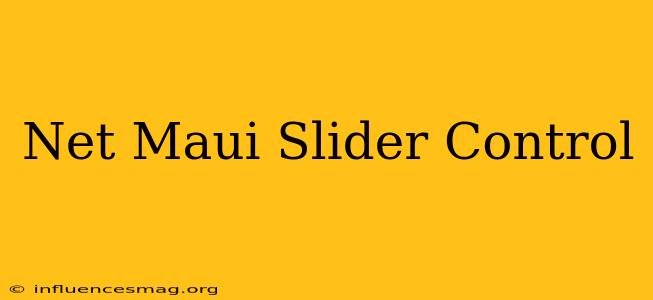 .net Maui Slider Control