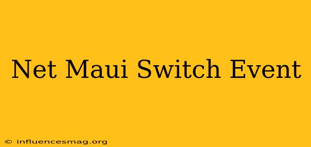 .net Maui Switch Event